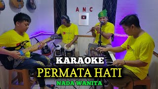 PERMATA HATI KARAOKE EVIE TAMALA NADA WANITA [upl. by Brandes847]