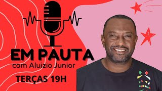 PODCAST EM PAUTA Com Aluízio Junior 300424 [upl. by Alic]