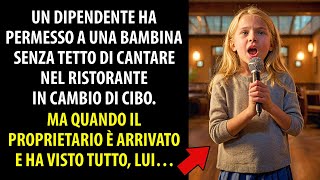 Dipendente Fa Cantare Bambina Senza Tetto per Cibo ma il Proprietario Arriva e [upl. by Galen943]