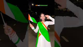 Dil hai Hindustani 🇮🇳 shorts independenceday india [upl. by Paehpos]