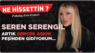 Seren Serengil Artık Gerçek aşkın peşinden gidiyorum [upl. by Matthei]