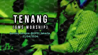 Tenang GMS Worship  Sunday Service GPSI Jakarta 21042024 [upl. by Lachance]