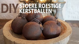 Stoere Roestige Kerstballen [upl. by Kerri]