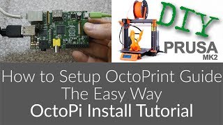 How to Setup OctoPrint on Prusa i3 MK2 Guide  The Easy Way OctoPi Tutorial [upl. by Shapiro]