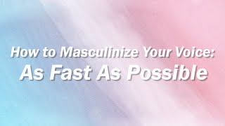 How To Masculinize Your Voice Transmasculine Voice As Fast As Possible [upl. by Sabelle]