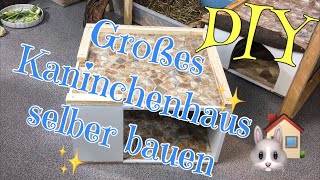 Großes Kaninchenhaus selber bauen  DIY [upl. by Fadiman629]