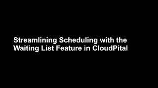 Streamlining Scheduling with the Waiting List Feature in CloudPital [upl. by Breana]