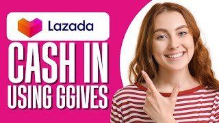 How To Cash In Lazada Wallet Using Ggives Step By Step [upl. by Yunick]