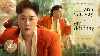 ANH VẪN VẬY EM ĐỔI THAY l TRUNG QUÂN x NGUYỄN ĐÌNH VŨ  Album NGƯỜI ĐANG YÊU  OFFICIAL MUSIC VIDEO [upl. by Aeel]