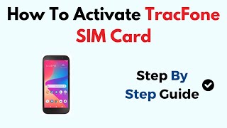 How To Activate TracFone SIM Card [upl. by Tega]