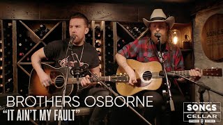 Brothers Osborne  It Ain’t My Fault  Songs From The Cellar [upl. by Adorne926]