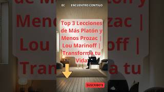 🚨Top 3 Lecciones de quotMás Platón y Menos Prozacquot  Lou Marinoff para Transformar tu Vida🚨 [upl. by Akcinahs]