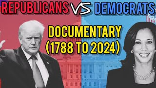 Democrats VS Republicans A Quick Guide Documentary 1788 To 2024  Trump vs Kamala [upl. by Ebony521]