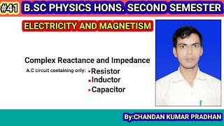 ELECTRICITY AND MAGNETISM Complex Reactance and Impedance  1 [upl. by Lymann]