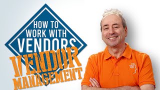 Vendor Management How to Work with Vendors [upl. by Vaenfila188]