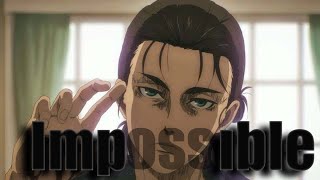 Attack On Titan AMV  Impossible [upl. by Eceirehs616]