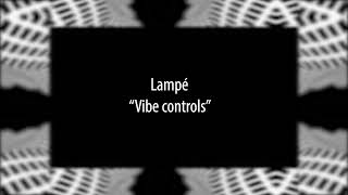 Lampé  Vibe controls Subtrail [upl. by Nylirej633]