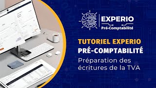 Préparation des écritures de la TVA dans EXPERIO PréComptabilité  Tutoriel [upl. by Zonnya945]