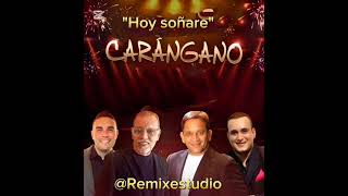 Hoy soñare con el Grupo Carangano Canta Erwin Bracho Grabado en Remix estudio [upl. by Malkah]