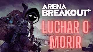 quotLuchar o Morirquot Arena Breakout VtuberSV [upl. by Boar]