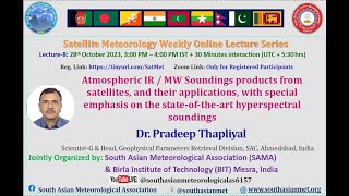 Online Lecture Series on Satellite Meteorology Lecture8 28th Oct 2023 [upl. by Nyrhtakyram543]