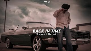 BACK IN TIME Slowed  Reverb  JXGGI  Jot Music [upl. by Vlad61]