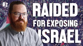 Journalist Exposing Israels Crimes Raided by Police for Encouraging Terrorism [upl. by Aisile]