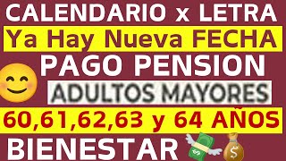 CALENDARIO por LETRA PENSION 60 a 64 AÑOS📅NUEVAS FECHAS de REGISTRO ADULTAS MAYORES🧓PAGO BIENESTAR💰 [upl. by Namus]