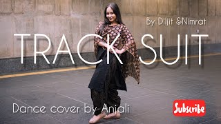 Diljit Dosanjh Track Suit  Feat Nimrat Khaira  Latest Punjabi Song 2020  Dance cover by Anjali [upl. by Aerdnaxela]