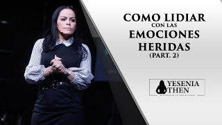 Como lidiar con las emociones heridas Parte 2  ► Pastora Yesenia Then [upl. by Pantia]