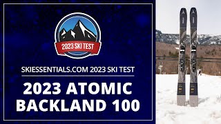 2023 Atomic Backland 100  SkiEssentialscom Ski Test [upl. by Oneladgam]