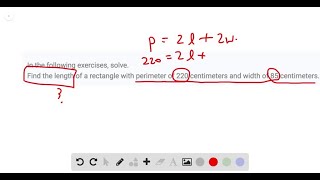 In the following exercises solve Find the length of a rectangle with perimeter of 220 centimeters… [upl. by Brecher434]