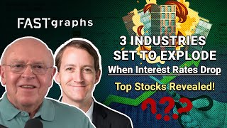 3 Industries Set to Explode When Interest Rates Drop  Top Stocks Revealed  FAST Graphs [upl. by Adliwa]