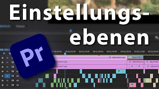 Schneller in Premiere Pro  Einstellungsebenen erstellen und nutzen [upl. by Victor]