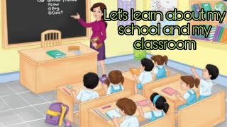 Let learn about my school and my classroom  Amazing Entertainment  for kids in English [upl. by Lukash]