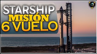 SpaceX listo para el sexto vuelo de Starship ¡Lo que debes saber [upl. by Ahsimed]