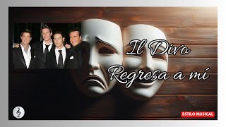 Il Divo  Regresa a mí [upl. by Helsie539]