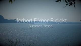 Herbert Pixner Projekt  Summer Bossa  Album quotSUMMERquot 2016 [upl. by Lah]