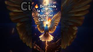 🔥 Desciende la Unción Poder del Cielo 🔥 amor fe [upl. by Auqenaj]