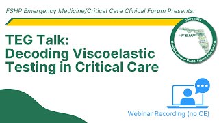 TEG Talk Decoding Viscoelastic Testing in Critical Care  FSHP Emergency MedicineCritical Care [upl. by Corsetti451]