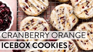 Cranberry Orange Icebox Cookies  Sallys Baking Recipes [upl. by Ttirrem]