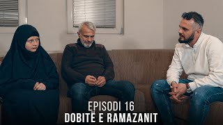 Dobitë e Ramazanit  Episodi 16 [upl. by Oric]