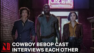 Cowboy Bebop Cast Ask Each Other Questions  Cowboy Bebop  Netflix Anime [upl. by Rand]