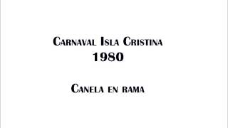 Carnaval Isla Cristina 1980 Comparsa Canela en rama 1º Premio [upl. by Ronel]