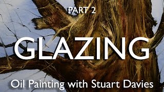 A Step By Step Guide To Painting A Tree  PART 2 GLAZING  Oil Painting with Stuart Davies [upl. by Budwig495]