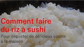 Comment faire du riz à sushi Pour déguster de délicieux sushis à la maison [upl. by Kary987]