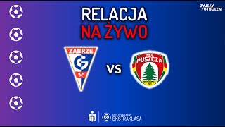 Górnik Zabrze  Puszcza Niepołomice MECZ NA ŻYWO Ekstraklasa RELACJA KOMENTARZ STUDIO [upl. by Jocelin425]