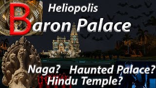 Haunted Houses Top Places to Visit in Egypt Walking Tour at Heliopolis Baron Palace  Hindu Palace [upl. by Eenattirb532]