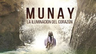 MUNAY  La Iluminación del Corazón  Película Documental  Ñaupany Puma [upl. by Wright]