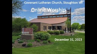 Covenant Lutheran Church Livestream Service 12312023 [upl. by Sura506]